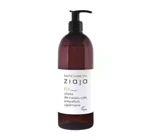 ZIAJA BALTIC HOME SPA FIT МАСЛО ДЛЯ МАСАЖУ ТІЛА АНТИЦЕЛЮЛІТ ЗМІЦНЕННЯ 490МЛ